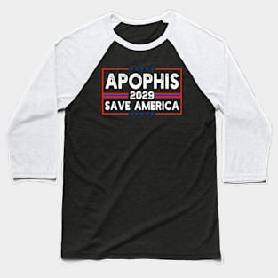 APOPHIS 2029 SAVE AMERICA Baseball T-Shirt